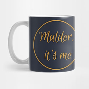 Scully - Mulder, it's me Mug